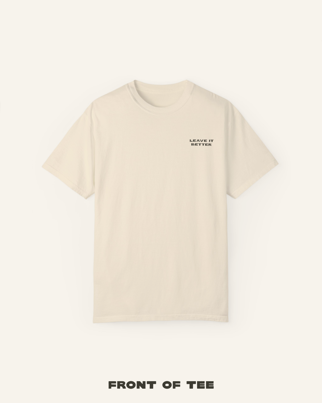 The Leave It Better Tee