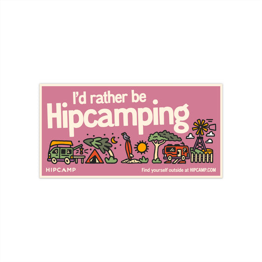 "I'd rather be Hipcamping" Bumper Sticker