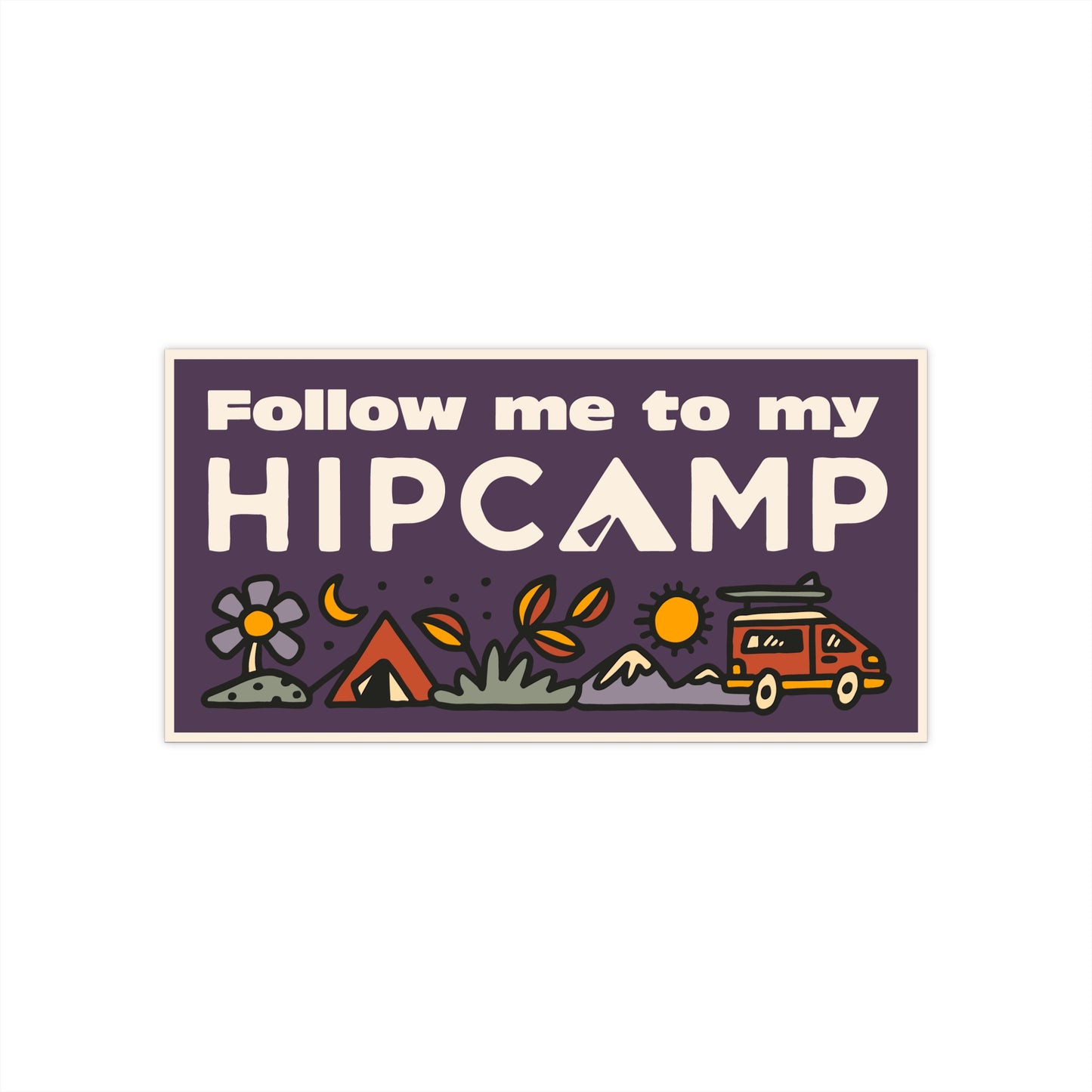 Follow me to my Hipcamp Bumper Sticker