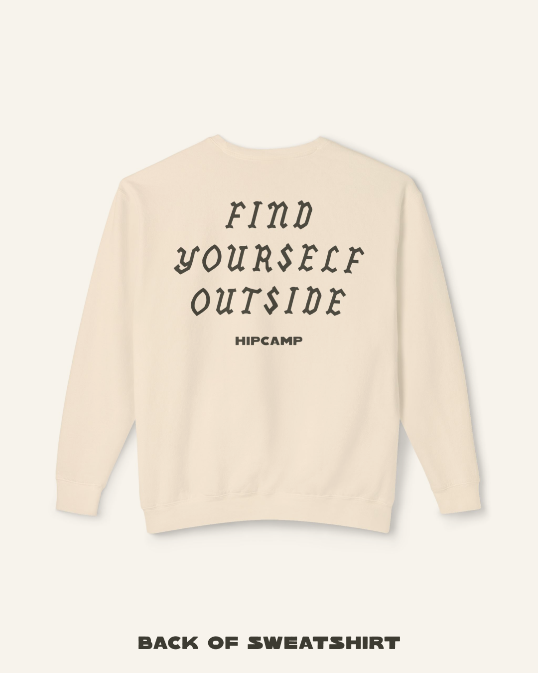 The Find Yourself Outside Sweatshirt